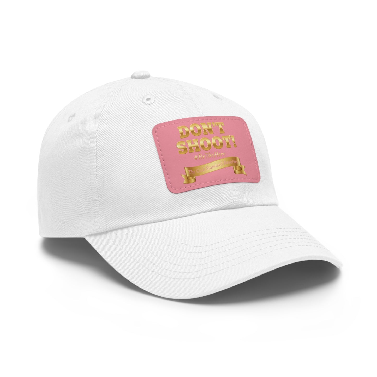 ™E U F Outlet™ .. : ™The Gold Standard Resolved™ : DON'T SHOOT Leather Patch Dad Hat