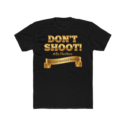 ™E U F Outlet™ : ™The Gold Standard Resolved™ : DON'T SHOOT Premium Crew Neck Collection