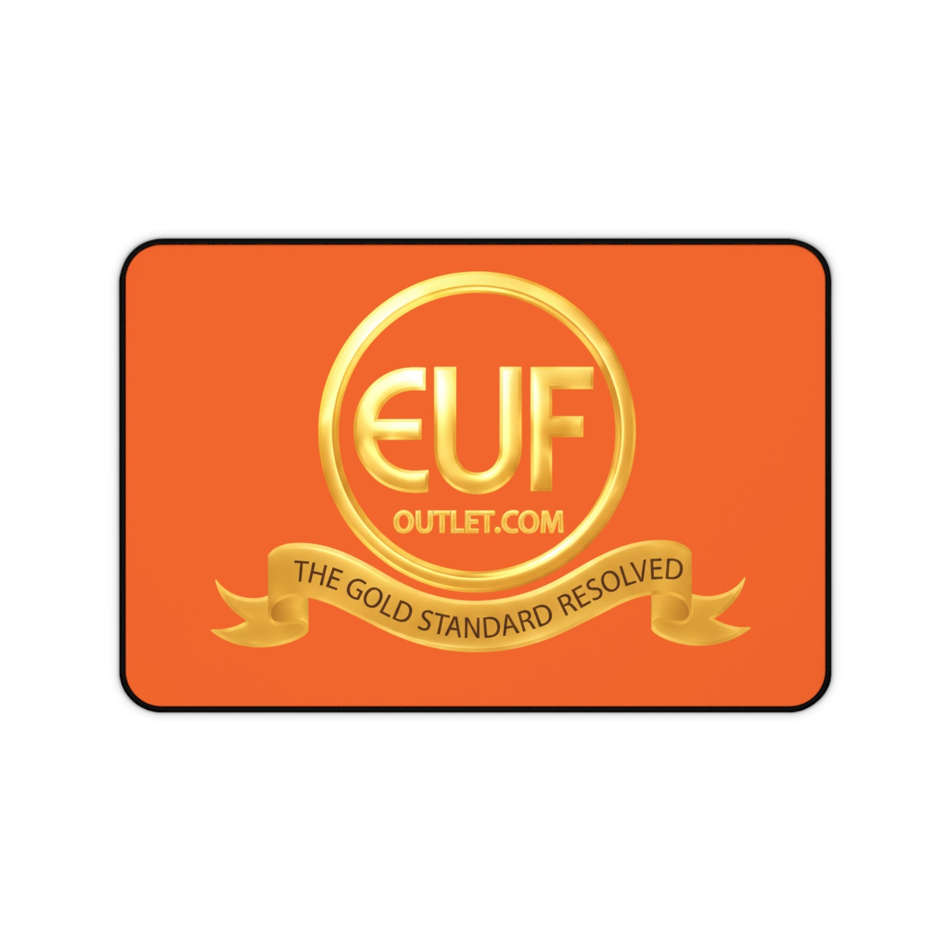 ™E U F Outlet™ .. : ™The Gold Standard Resolved™ : Premium  Desk Mat