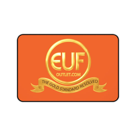 ™E U F Outlet™ .. : ™The Gold Standard Resolved™ : Premium  Desk Mat
