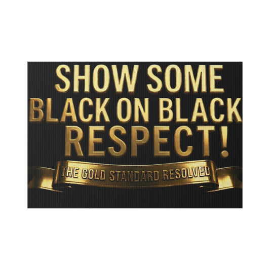 E U F Outlet™ .. : ™The Gold Standard Resolved™ : Black On Black Respect Premium Lawn Sign