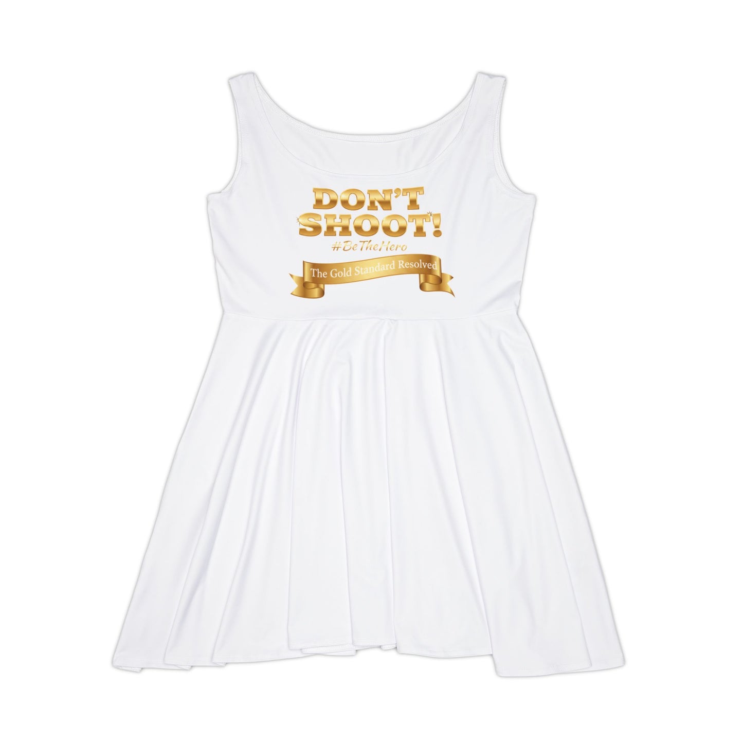 ™ E U F Outlet™ .. : ™The Gold Standard Resolved™ : DON'T SHOOT PREMIUM SKATER DRESS