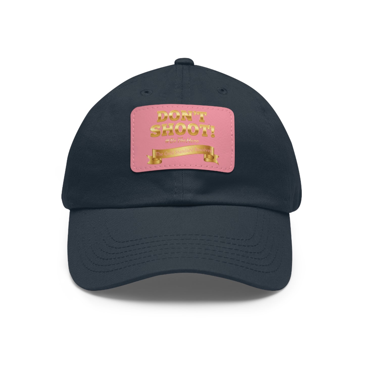 ™E U F Outlet™ .. : ™The Gold Standard Resolved™ : DON'T SHOOT Leather Patch Dad Hat