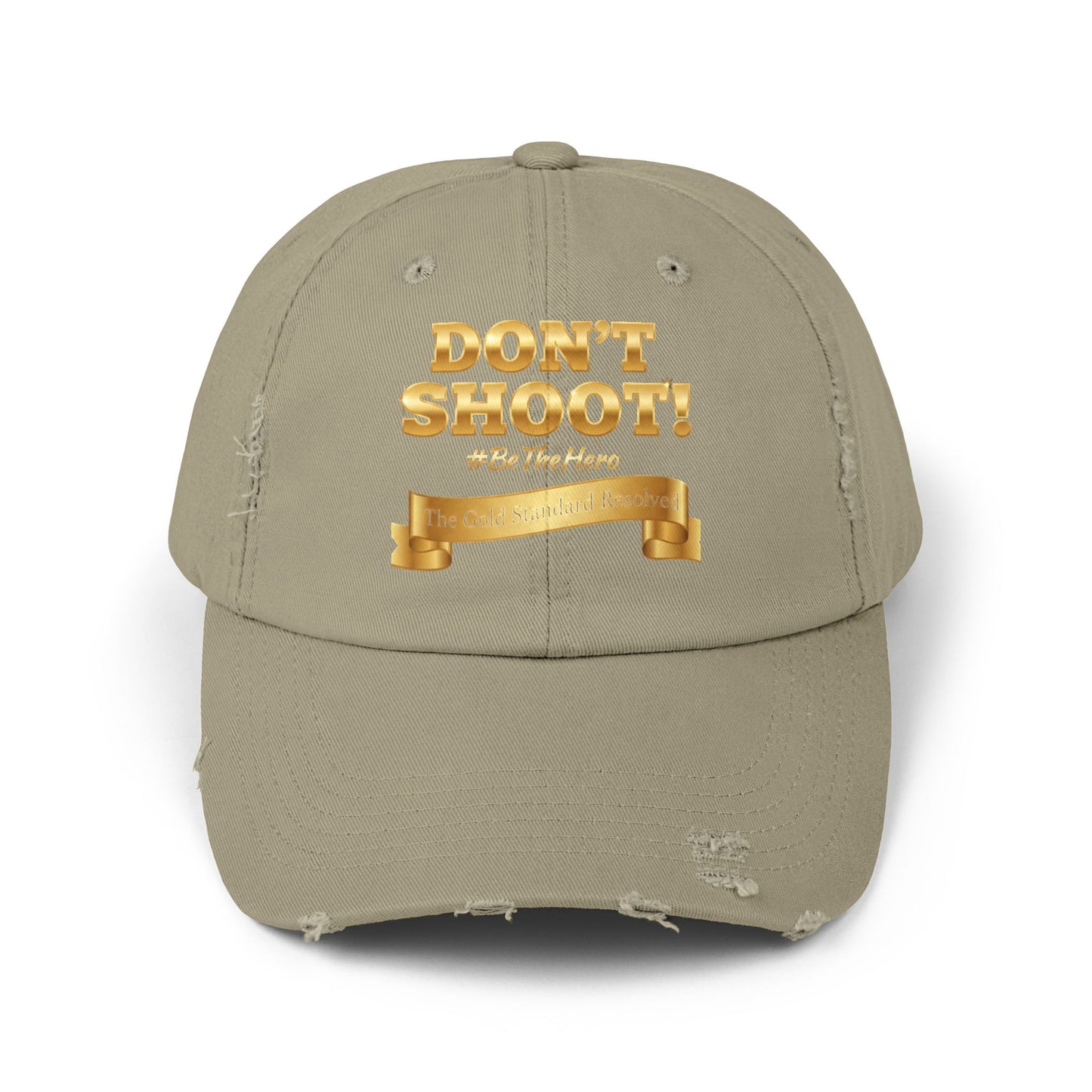 ™E U F Outlet™ .. : ™The Gold Standard Resolved™ : DON'T SHOOT PREMIUM DISTRESSED BASEBALL CAP