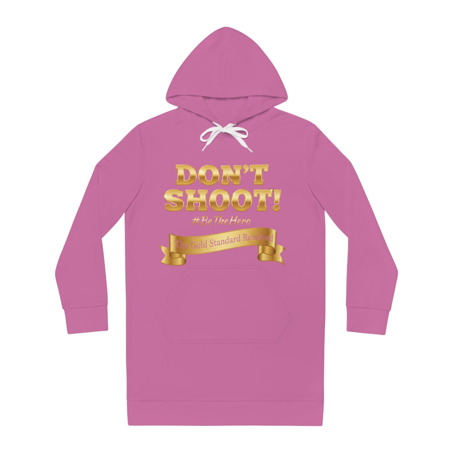 ™ E U F Outlet™ .. : ™The Gold Standard Resolved™ : DON'T SHOOT PREMIUM HOODIE DRESS