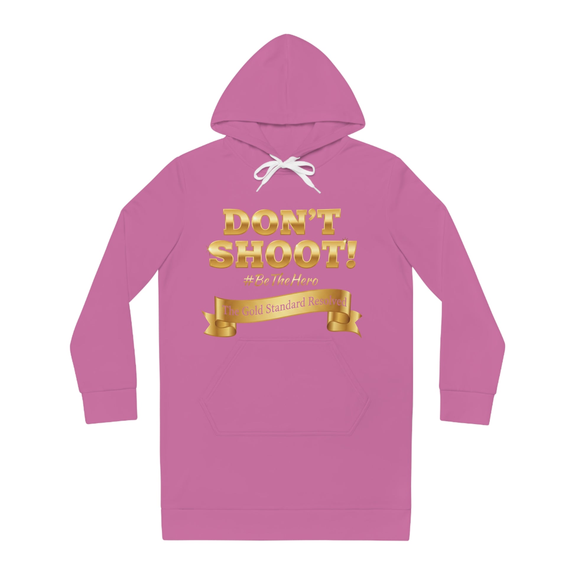 ™ E U F Outlet™ .. : ™The Gold Standard Resolved™ : DON'T SHOOT PREMIUM HOODIE DRESS