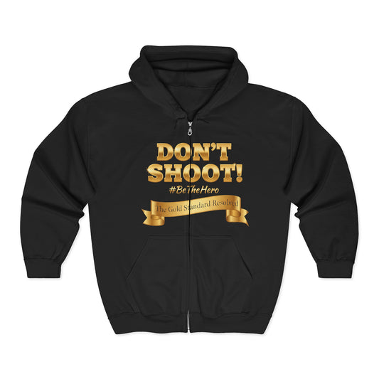 ™E U F Outlet™ : ™The Gold Standard Resolved™ : DON'T SHOOT Premium Full Zip Hoodie Collection