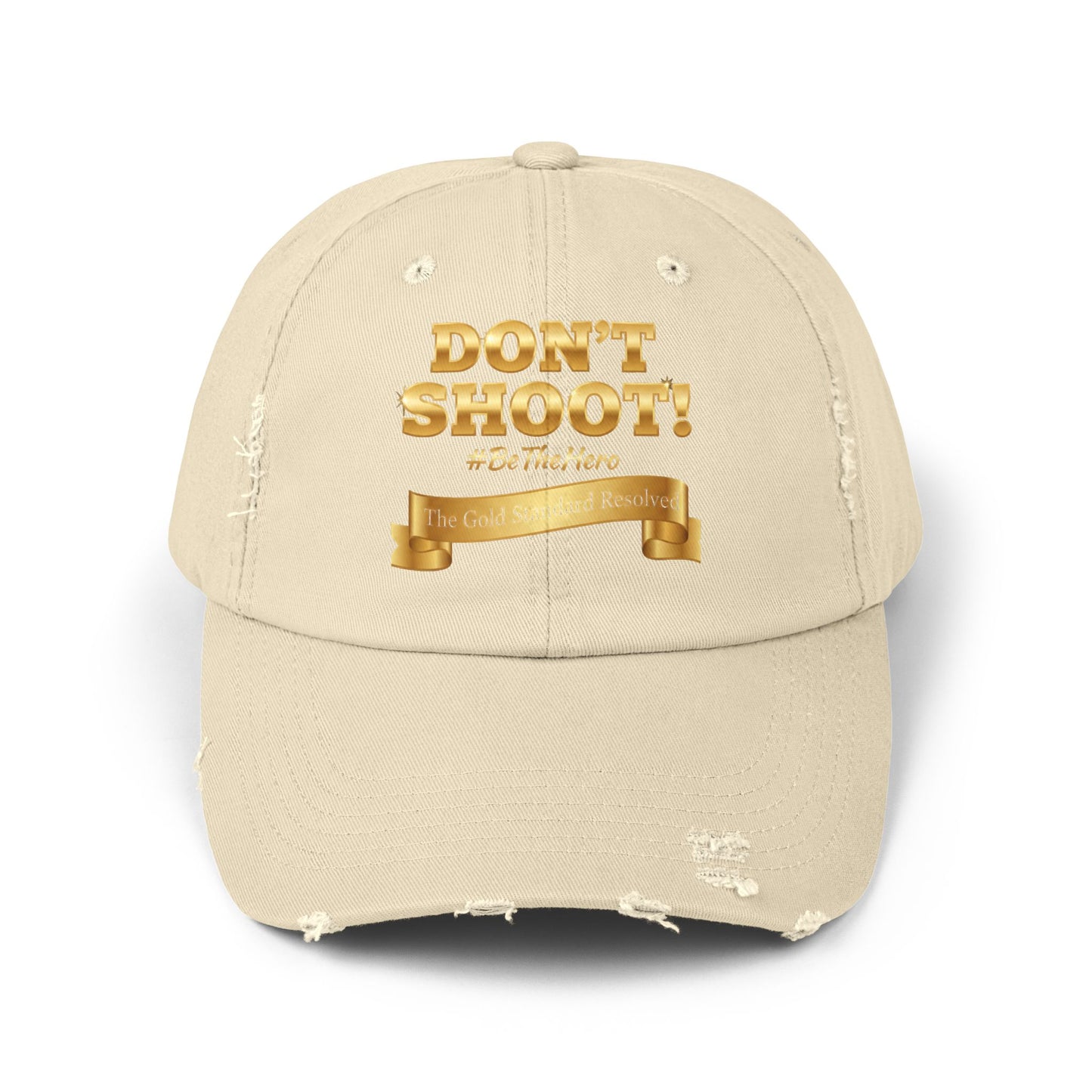 ™E U F Outlet™ .. : ™The Gold Standard Resolved™ : DON'T SHOOT PREMIUM DISTRESSED BASEBALL CAP