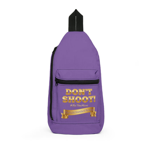 DON’T SHOOT  Premium Sling Bag