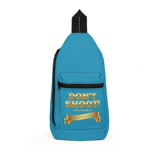 DON’T SHOOT  Premium Sling Bag 
