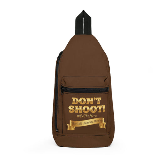 DON’T SHOOT  Premium Sling Bag 