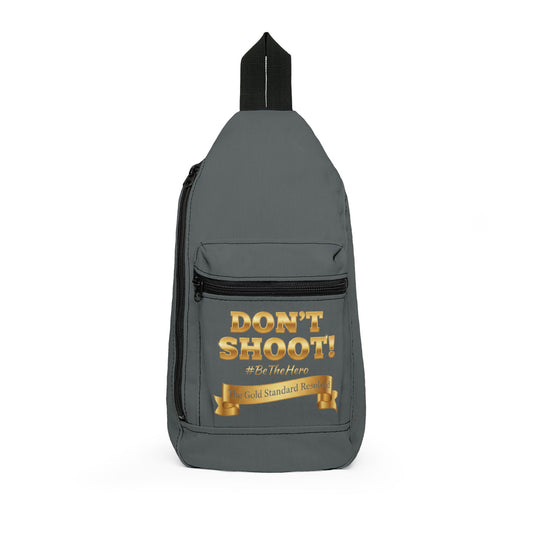 DON’T SHOOT  Premium Sling Bag 