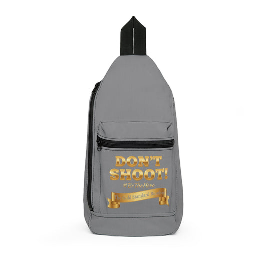 DON’T SHOOT  Premium Sling Bag 