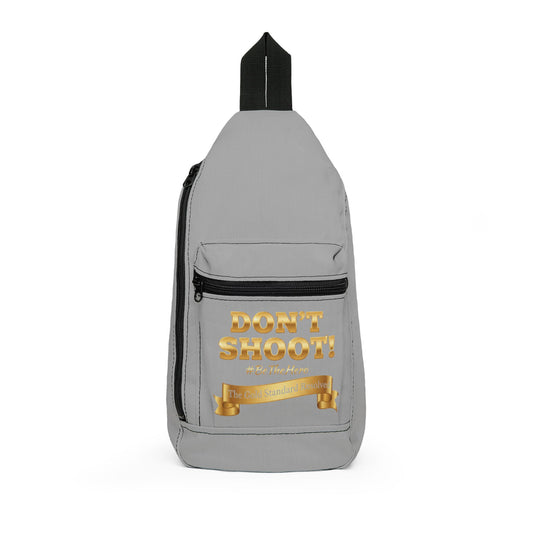 DON’T SHOOT  Premium Sling Bag 