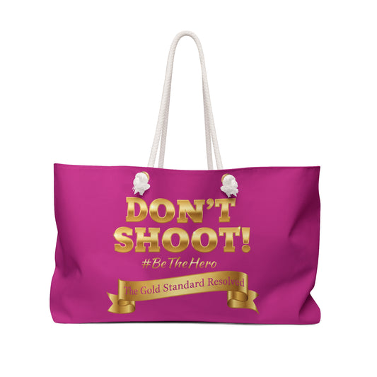  DON'T SHOOT Weekender Bag