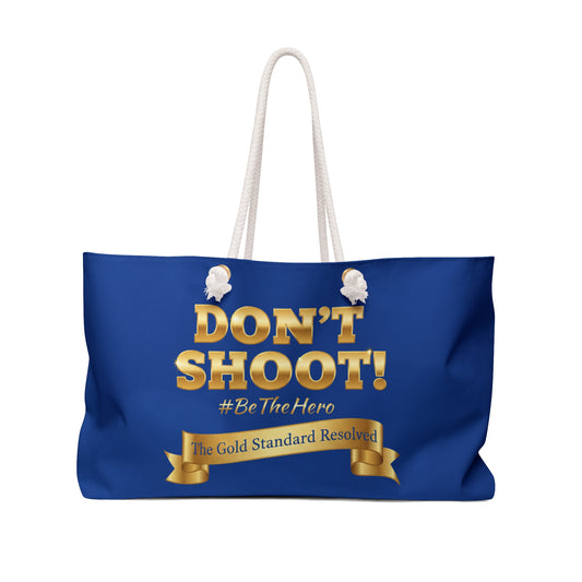 DON'T SHOOT Weekender Bag