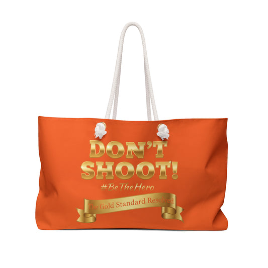  DON'T SHOOT Weekender Bag