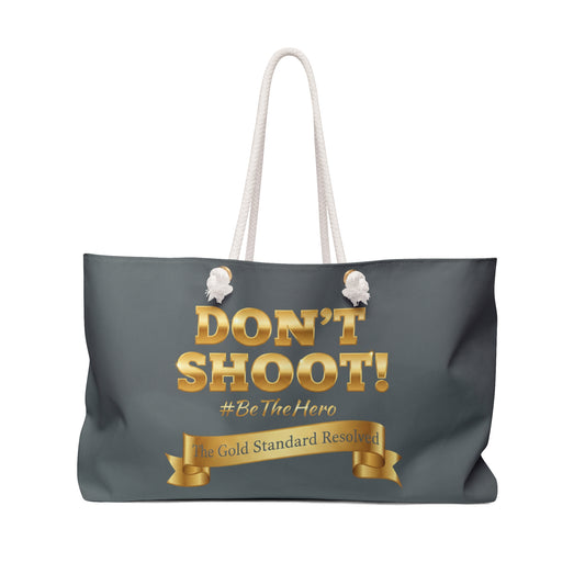  DON'T SHOOT Weekender Bag