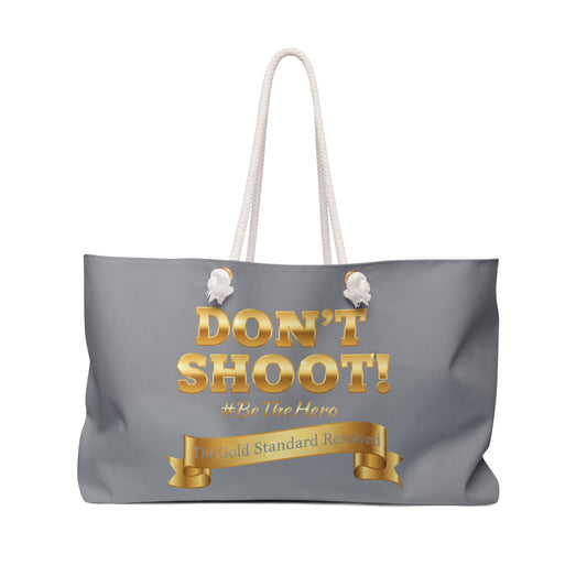 DON'T SHOOT Weekender Bag