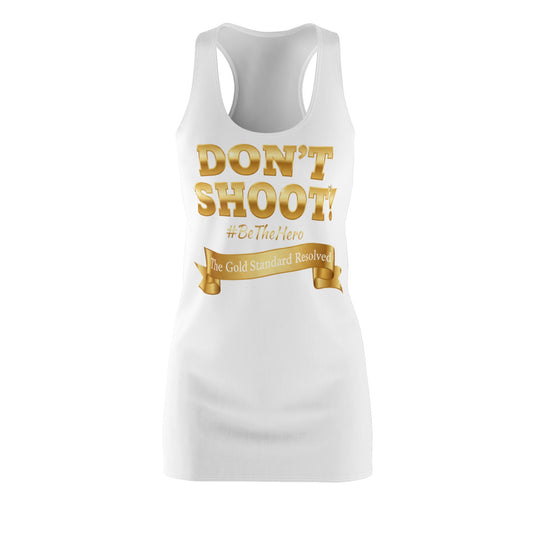 DON'T SHOOT Racerback Dress