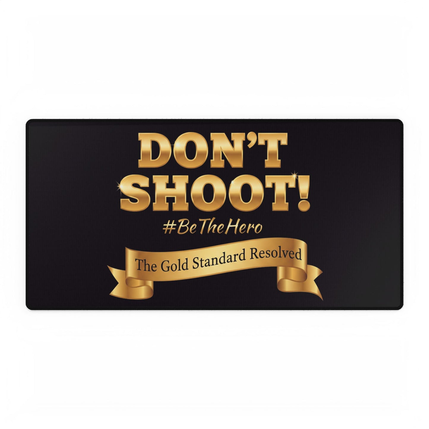 Don't Shoot Large Desk Mat