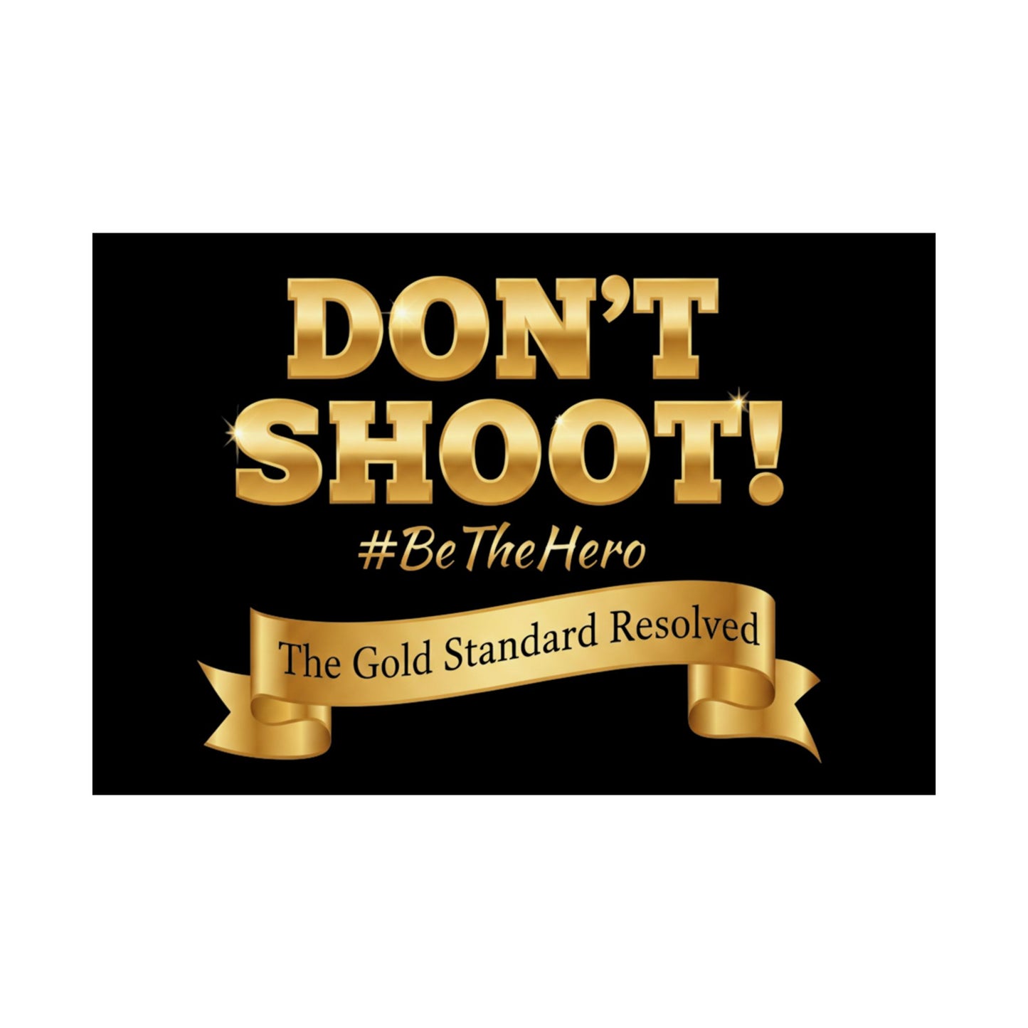 Don't Shoot Satin Poster